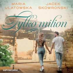 audiobook Tylko milion - Jacek Skowroński, Maria Ulatowska