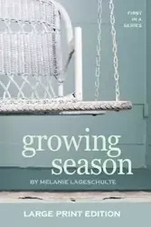 Growing Season - Melanie Lageschulte