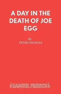 A Day in the Death of Joe Egg - Peter Nichols