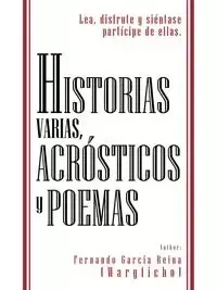 Historias Varias, Acr Sticos y Poemas - Reina Fernando Garcia (Wargficho)