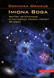 eBook Imoina Boga. Motywy metafizyczne w fantastyce drugiej połowy XX wieku - Monika Oramus