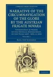 Narrative of the Circumnavigation of the Globe by the Austrian Frigate Novara - Karl Von Scherzer