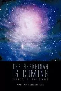 The Shekhinah Is Coming - Tchakirides Valjean