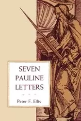 Seven Pauline Letters - Ellis Peter F.