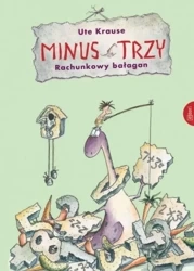 Minus Trzy. Rachunkowy bałagan - Ute Krause