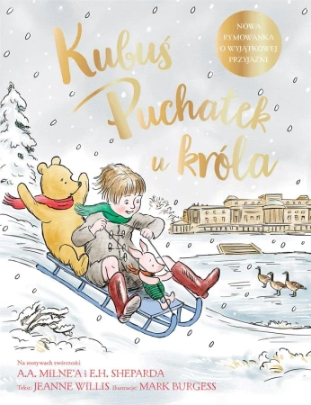 Kubuś Puchatek u króla - Jeanne Willis, Mark Burgess