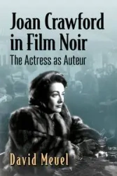 Joan Crawford in Film Noir - David Meuel