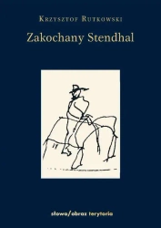 eBook Zakochany Standhal Dziennik wyprawy po imię - Krzysztof Rutkowski epub mobi