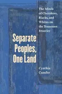 Separate Peoples, One Land - Cynthia Cumfer