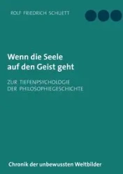 Wenn die Seele auf den Geist geht - Rolf Schuett Friedrich