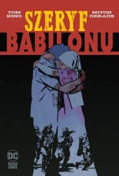 Szeryf Babilonu - Tom King, Mitch Gerads
