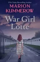 War Girl Lotte - Marion Kummerow