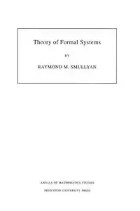 Theory of Formal Systems - Raymond M. Smullyan