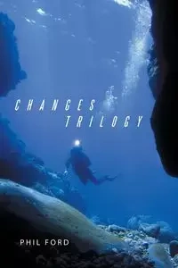 Changes Trilogy - Phil Ford