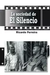 La sociedad de El Silencio - Ricardo Ferreira