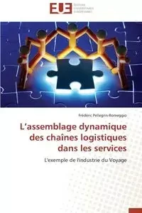 L assemblage dynamique des chaînes logistiques dans les services - PELLEGRIN-ROMEGGIO-F