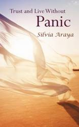 Trust and Live Without Panic - Silvia Araya