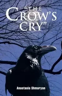 The Crow's Cry - Anastasia Shmaryan