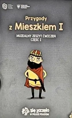 Przygody z Mieszkiem I Muzealny zeszyt ćw. cz.1 - Aleksandra Chmielewska