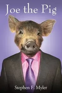 Joe the Pig - Stephen Myler F