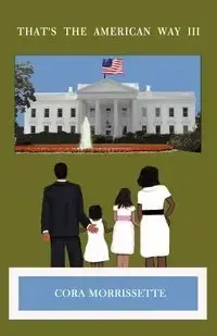 That's The American Way III - Cora Morrissette