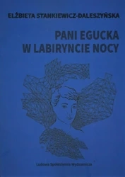 Pani Egucka w labiryncie nocy - Elżbieta Stankiewicz-Daleszyńska