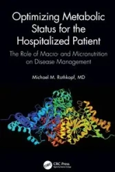 Optimizing Metabolic Status for the Hospitalized Patient - Michael M. Rothkopf MD FACP FACN