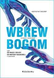 Wbrew bogom, czyli od magii i religii do metody.. - Krzysztof Dołowy