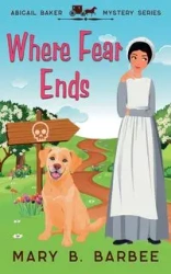 Where Fear Ends - Mary B. Barbee