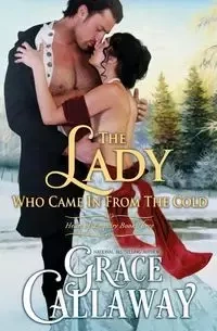 The Lady Who Came in from the Cold - Grace Callaway