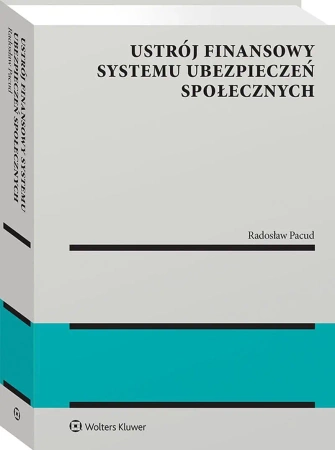Ustrój finansowy systemu ubezpieczeń społecznych - Radosław Pacud
