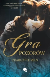 Gra pozorów - Charlotte Mils