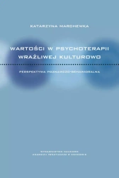 Wartości w psychoterapii wrażliwej kulturowo. Perspektywa poznawczo-behawioralna - Katarzyna Marchewka