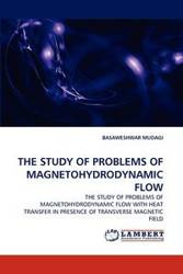 THE STUDY OF PROBLEMS OF MAGNETOHYDRODYNAMIC FLOW - MUDAGI BASAWESHWAR