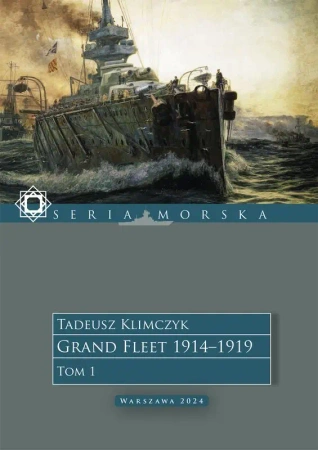 Grand Fleet 1914–1919. Tom 1 - Tadeusz Klimczyk