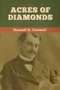 Acres of Diamonds - Russell H. Conwell