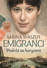 Emigranci. Podróż za horyzont - Sabina Waszut
