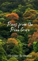 Puns from the Pine Grove - Vivienne Beaumont