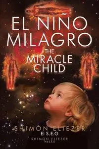 El Niño Milagro - Eliezer El S.E.G. Shimón