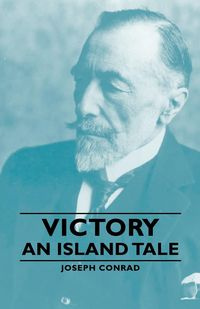 Victory - An Island Tale - Joseph Conrad