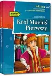 Król Maciuś Pierwszy z opracowaniem oprawa miękka - Janusz Korczak