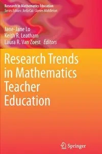 Research Trends in Mathematics Teacher Education - Lo Jane-Jane