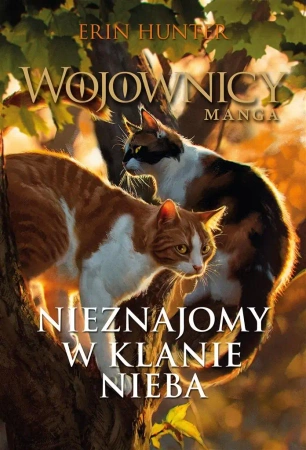 Wojownicy. Manga. Nieznajomy w Klanie Nieba - Erin Hunter, Marta Ziegler