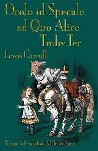 Ocolo id Specule ed Quo Alice Trohv Ter - Carroll Lewis
