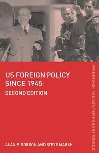 US Foreign Policy since 1945 - Alan Dobson