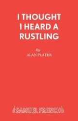I Thought I Heard a Rustling - Alan Plater