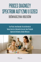 Proces diagnozy spektrum autyzmu u dzieci - praca zbiorowa