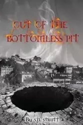 Out of the Bottomless Pit - Strutt S N