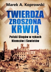 Twierdza zroszona krwią - Marek A. Koprowski