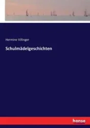 Schulmädelgeschichten - Hermine Villinger